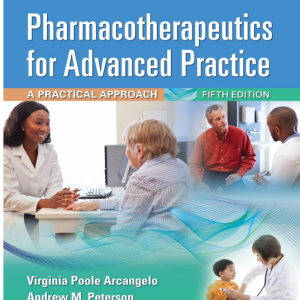 Test Bank for Pharmacotherapeutic for Advanced Practice: A Practical Approach 5th Edition Arcangelo, Peterson, Wilbur, and Kang