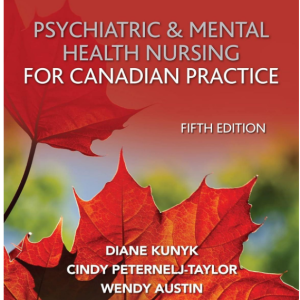Test Bank for Psychiatric & Mental Health Nursing for Canadian Practice, 5th Edition by Austin, Peternelj-Taylor, Kunyk, and Boyd