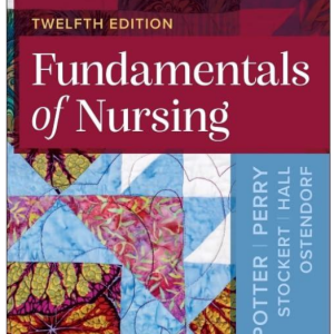Test Bank for Fundamentals of Nursing 12th Edition Potter Perry, Perry, and Stockert