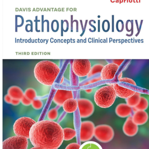 Test Bank for Davis Advantage for Pathophysiology; Introductory Concepts and Clinical Perspectives, 3rd Edition by Theresa Capriotti