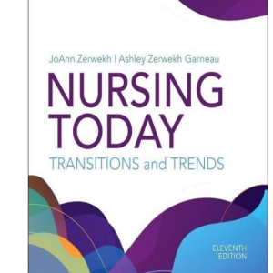 Test Bank for Nursing Today Transition and Trends 11th Edition by Zerwekh and Garneau