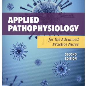 Test bank For Applied Pathophysiology for the Advanced Practice Nurse 2nd Edition by Lucie Dlugasch and Lachel Story