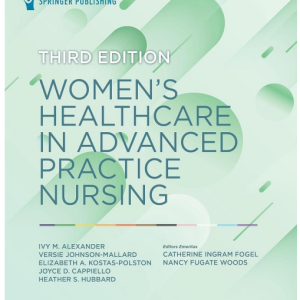 Test Bank for Women's Health Care in Advanced Practice Nursing, 3rd Edition by Ivy M. Alexander, Versie Johnson-Mallard, Elizabeth Kostas-Polston, Joellen Cappiello, and Diane Hubbard