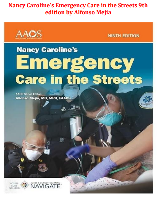 Test Bank for Nancy Caroline’s Emergency Care in the Streets 9th edition by Alfonso Mejia