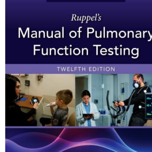 Test Bank for Ruppel’s Manual of Pulmonary Function Testing 12th Edition by Mottram